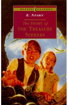 The Story of the Treasure Seekers: Complete and Unabridged - E. Nesbit