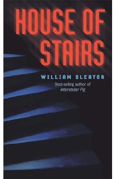 The House of Stairs - William Sleator