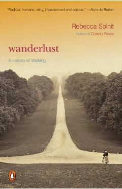 Wanderlust: A History of Walking - Rebecca Solnit