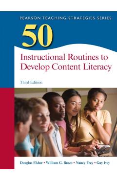 50 Instructional Routines to Develop Content Literacy - Douglas Fisher