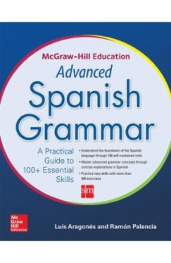 McGraw-Hill Education Advanced Spanish Grammar - Luis Aragones