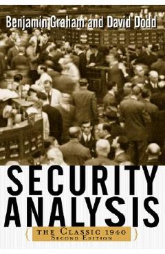 Security Analysis: The Classic 1940 Edition - Benjamin Graham