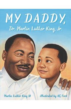 My Daddy, Dr. Martin Luther King, Jr. - Martin Luther King