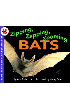 Zipping, Zapping, Zooming Bats - Ann Earle
