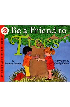 Be a Friend to Trees - Patricia Lauber