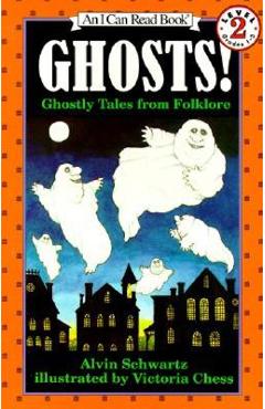 Ghosts!: Ghostly Tales from Folklore - Alvin Schwartz