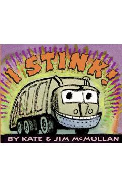 I Stink! - Kate Mcmullan