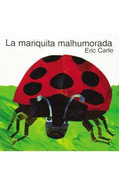 La Mariquita Malhumorada: The Grouchy Ladybug (Spanish Edition) - Eric Carle