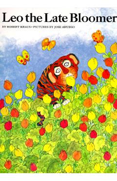 Leo the Late Bloomer - Robert Kraus