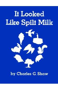 It Looked Like Spilt Milk