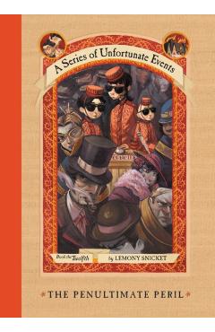 A Series of Unfortunate Events #12: The Penultimate Peril - Lemony Snicket
