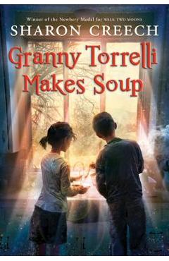 Granny Torrelli Makes Soup - Sharon Creech