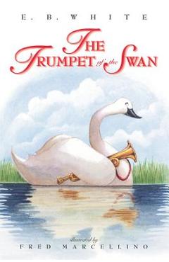 The Trumpet of the Swan - E. B. White