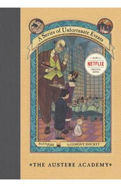 A Series of Unfortunate Events #5: The Austere Academy - Lemony Snicket