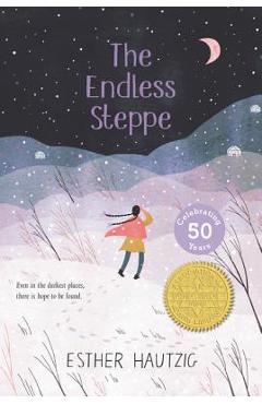 The Endless Steppe: Growing Up in Siberia - Esther Hautzig