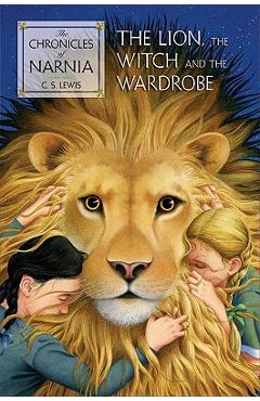 The Lion, the Witch and the Wardrobe - C. S. Lewis