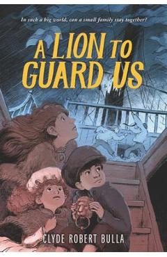 A Lion to Guard Us - Clyde Robert Bulla