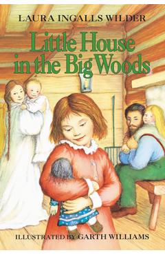 Little House in the Big Woods - Laura Ingalls Wilder