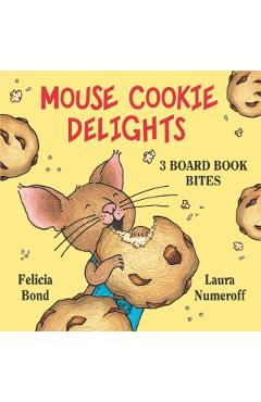 Mouse Cookie Delights: 3 Board Book Bites: The Best Mouse Cookie; Happy Birthday, Mouse!; Time for School, Mouse! - Laura Joffe Numeroff - Imagine 1