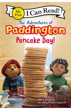 The Adventures of Paddington: Pancake Day! - Alyssa Satin Capucilli