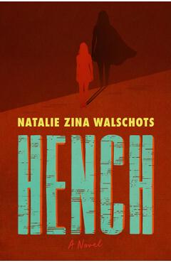 Hench - Natalie Zina Walschots