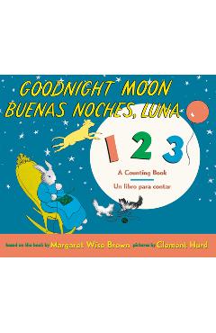 Goodnight Moon 123/Buenas Noches, Luna 123 Board Book: Bilingual Spanish-English Chrildren\'s Book - Margaret Wise Brown