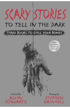 Scary Stories to Tell in the Dark: Three Books to Chill Your Bones: All 3 Scary Stories Books with the Original Art! - Alvin Schwartz