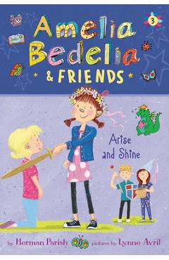 Amelia Bedelia & Friends: Amelia Bedelia & Friends Arise and Shine - Herman Parish