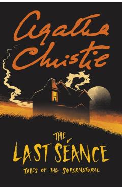 The Last Seance: Tales of the Supernatural - Agatha Christie