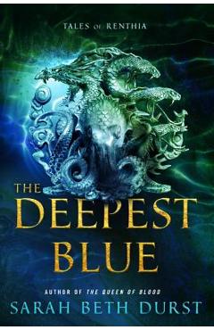 The Deepest Blue: Tales of Renthia - Sarah Beth Durst