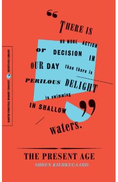 The Present Age: On the Death of Rebellion - Soren Kierkegaard