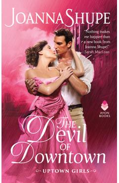 The Devil of Downtown: Uptown Girls - Joanna Shupe