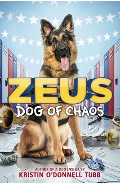 Zeus, Dog of Chaos - Kristin O\'donnell Tubb