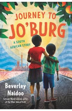 Journey to Jo'burg: A South African Story - Beverley Naidoo