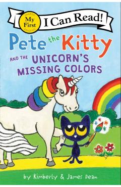 Pete the Kitty and the Unicorn's Missing Colors - James Dean