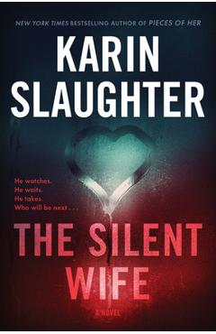 The silent wife - karin slaughter
