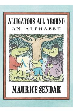 Alligators All Around: An Alphabet - Maurice Sendak