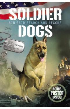 Soldier Dogs: Air Raid Search and Rescue - Marcus Sutter