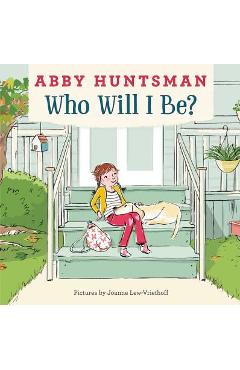 Who Will I Be? - Abby Huntsman
