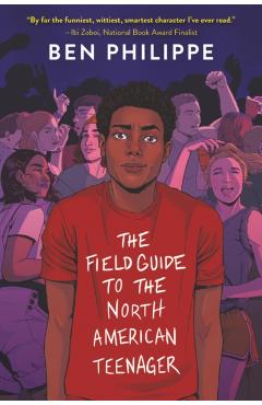 The Field Guide to the North American Teenager - Ben Philippe
