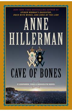 Cave of Bones: A Leaphorn, Chee & Manuelito Novel - Anne Hillerman