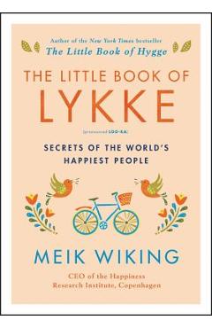The Little Book of Lykke: Secrets of the World\'s Happiest People - Meik Wiking