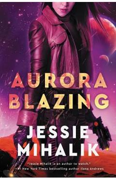Aurora Blazing - Jessie Mihalik