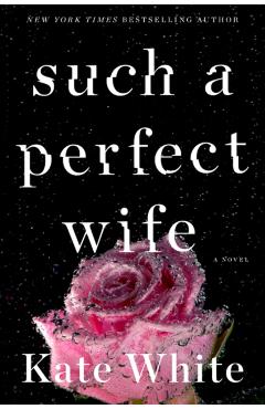 Such a Perfect Wife - Kate White