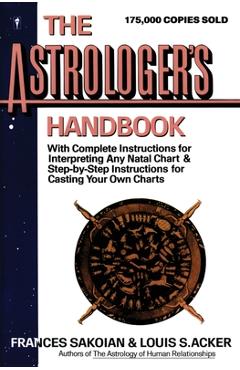 The Astrologer\'s Handbook - Frances Sakoian