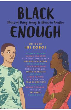 Black Enough: Stories of Being Young & Black in America - Ibi Zoboi