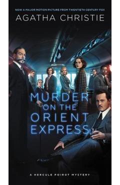 Murder on the Orient Express: A Hercule Poirot Mystery - Agatha Christie