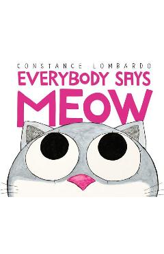 Everybody Says Meow - Constance Lombardo