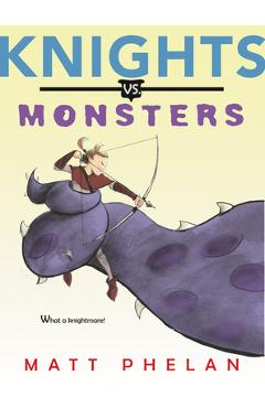 Knights vs. Monsters - Matt Phelan