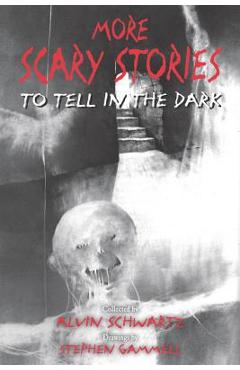 More Scary Stories to Tell in the Dark - Alvin Schwartz